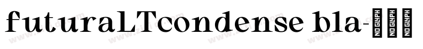 futuraLTcondense bla字体转换
